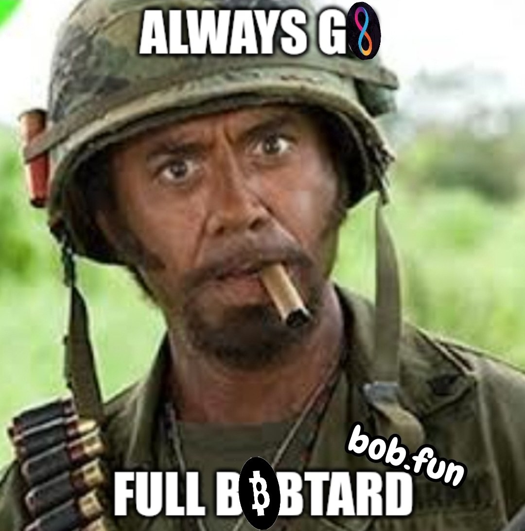 Always Go Full Bobtards